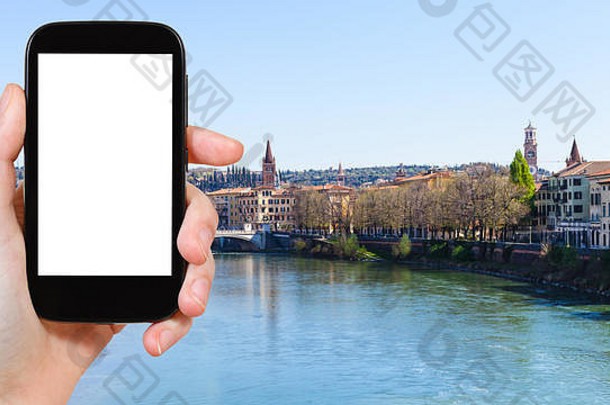 旅行概念旅游照片维罗纳城市阿迪杰河春天智能手机减少屏幕广告标志