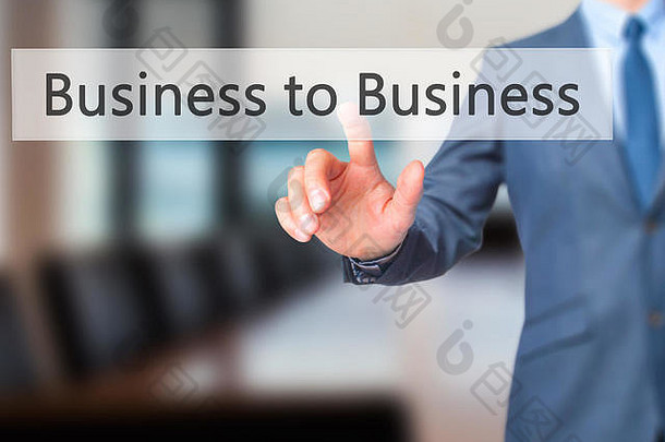 企业对企业-商家在数字屏幕上按。商业、互联网概念。库存照片