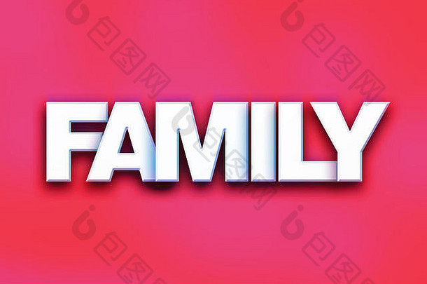 单词Family以彩色背景概念和主题用白色3D字母书写。
