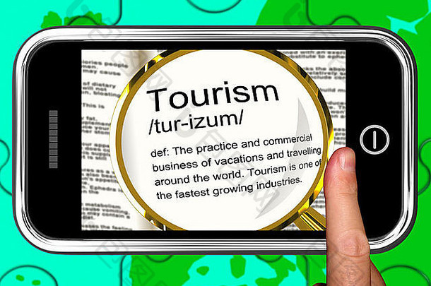 智能手机上的旅游定义显示出国旅游或家庭度假