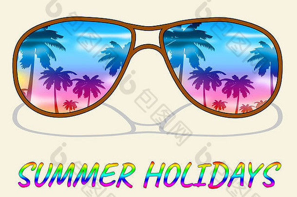 夏天假期眼镜代表假期度假打破
