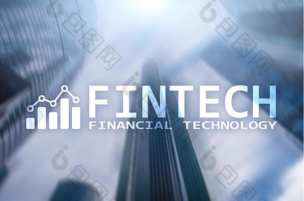 fintech金融技术全球业务信息互联网沟通技术摩天大楼背景高新技术业务概念