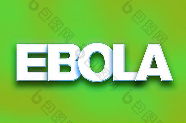 词埃博拉病毒写白色信色彩斑斓的背景概念主题