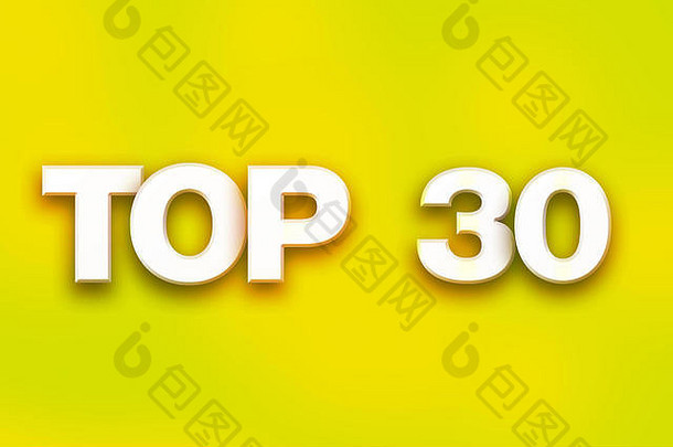 单词TOP30以彩色背景概念和主题用白色3D字母书写。