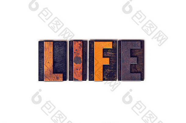 “生命”一词用白色背景上的独立复古木制活版印刷体书写。