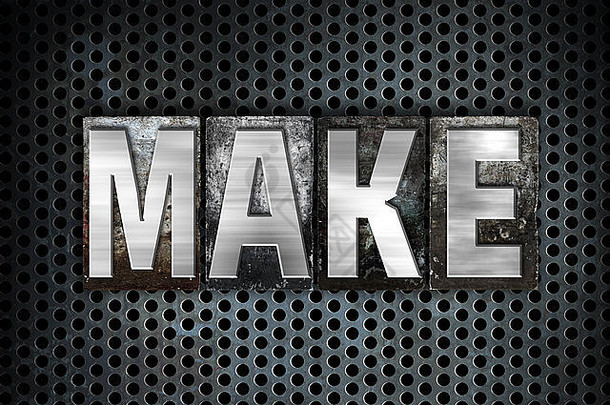 “Make”一词是用复古金属活版印刷字体在黑色工业网格背景上书写的。