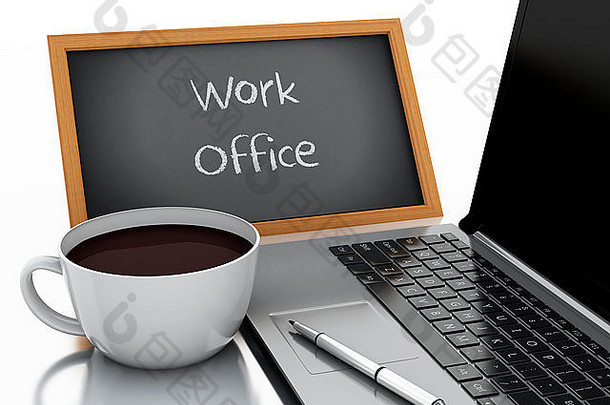 3d渲染器插图。一杯咖啡，笔记本电脑和黑板，上面写着办公室的文字。白色背景下的商业理念