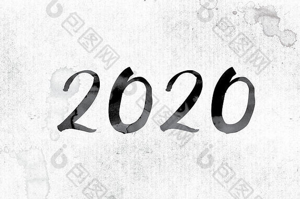 “<strong>2020</strong>”这个词的概念和主题用水彩墨水画在白纸上。