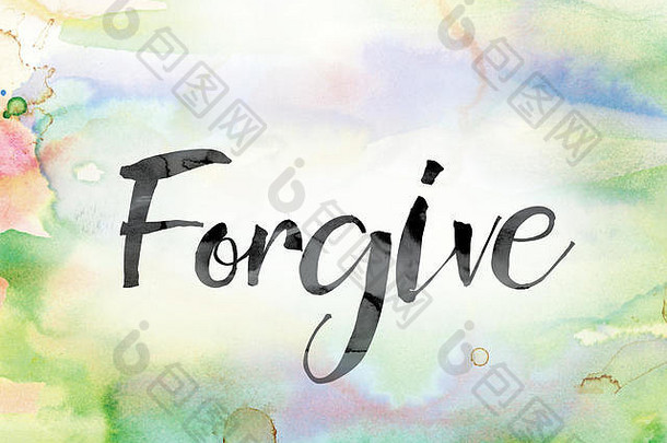 “宽恕”一词用黑色墨水画在彩色水彩的背景概念和主题之上。