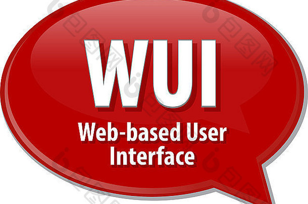演讲泡沫插图信息技术首字母缩写缩写术语定义wui网络基于用户接口
