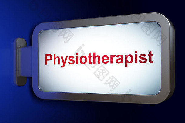 医疗理念：广告牌背景上的物理治疗师