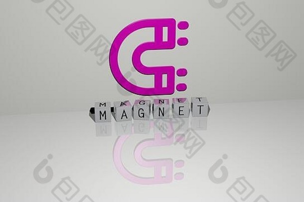磁铁图形和文本的3D插图，由金属骰子字母制成，用于概念和演示的相关含义。背景与吸引