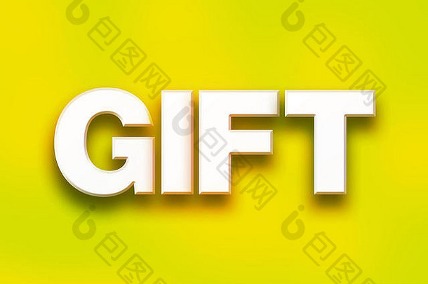 “礼物”一词以彩色背景概念和主题用白色3D字母书写。