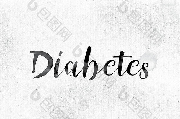 糖尿病这个词的概念和主题用水彩墨水画在白纸上。