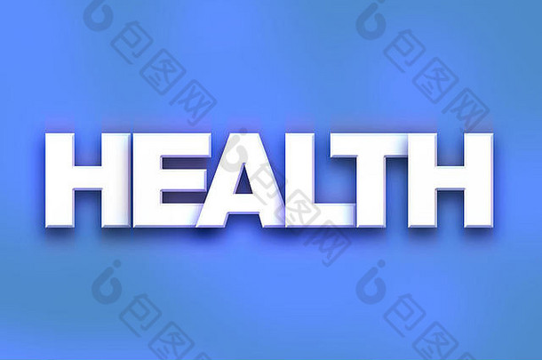 “健康”一词以彩色背景概念和主题用白色3D字母书写。