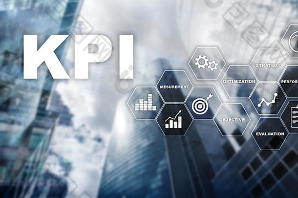 KPI——关键绩效指标。商业和技术概念。多重曝光，混合媒体。模糊背景下的金融概念