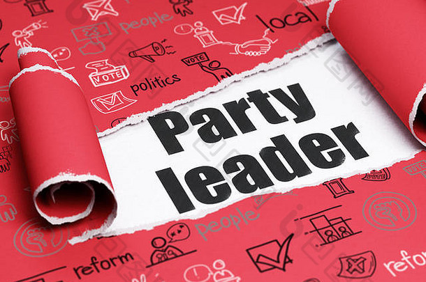 政治概念黑色的文本聚会，派对领袖一块撕裂纸