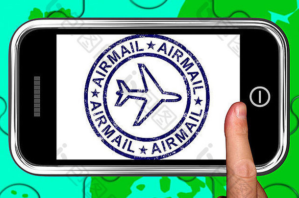 航空邮件智能手机显示空气交付国际邮件